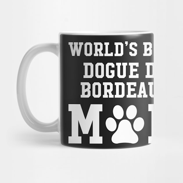 World’s Best Dogue De Bordeaux Mom by xaviertodd